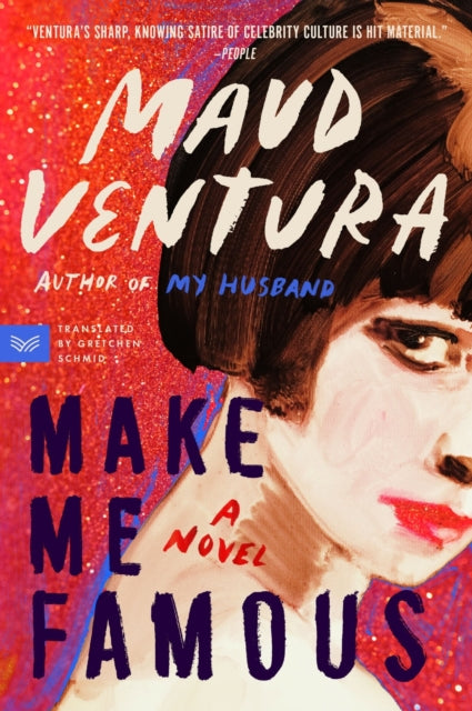 Make Me Famous: A Novel