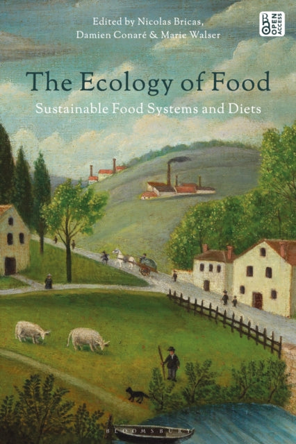 The Ecology of Food: Sustainable Food Systems and Diets