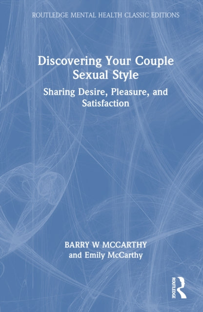 Discovering Your Couple Sexual Style: Sharing Desire, Pleasure, and Satisfaction