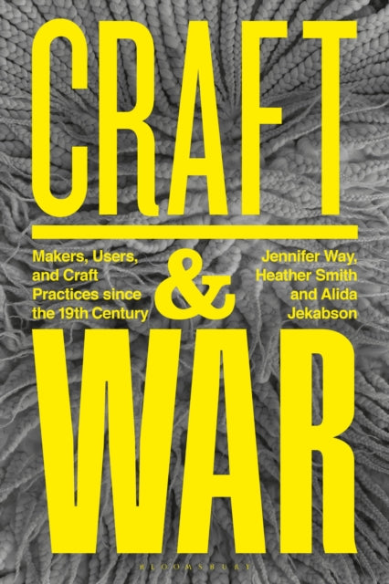 Craft and War: Makers, Users, and Craft Practices since the 19th Century