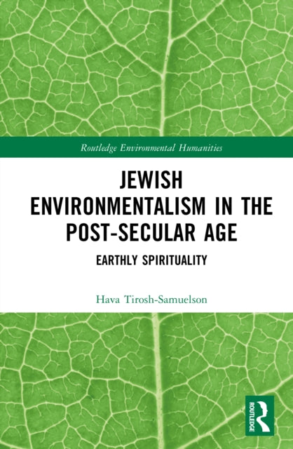 Jewish Environmentalism in the Post-Secular Age: Earthly Spirituality