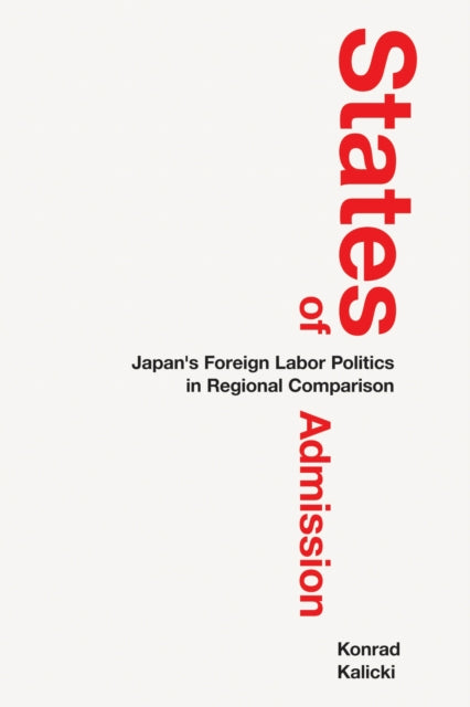 States of Admission: Japan's Foreign Labor Politics in Regional Comparison