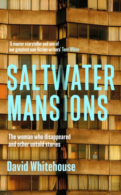 Saltwater Mansions: The Woman Who Disappeared and Other Untold Stories