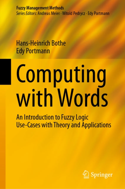 Computing with Words: An Introduction to Fuzzy Logic Use-Cases with Theory and Applications