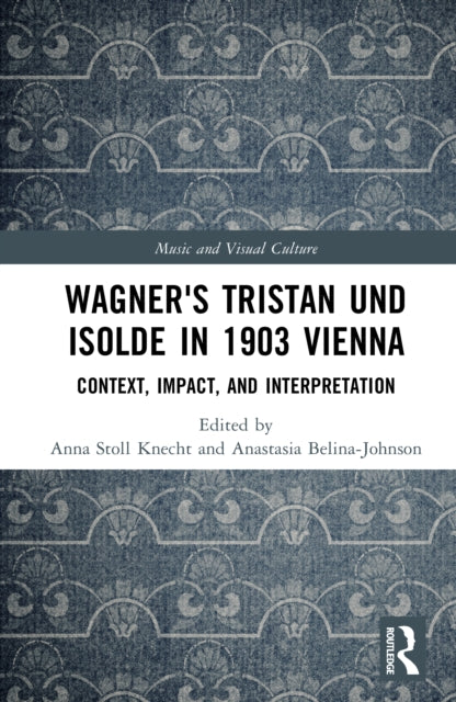 Wagner's Tristan und Isolde in 1903 Vienna: Context, Impact, and Interpretation