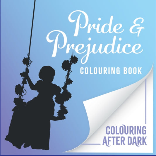 Pride and Prejudice Colouring Book: A romantic cosy colouring book for adults and teens