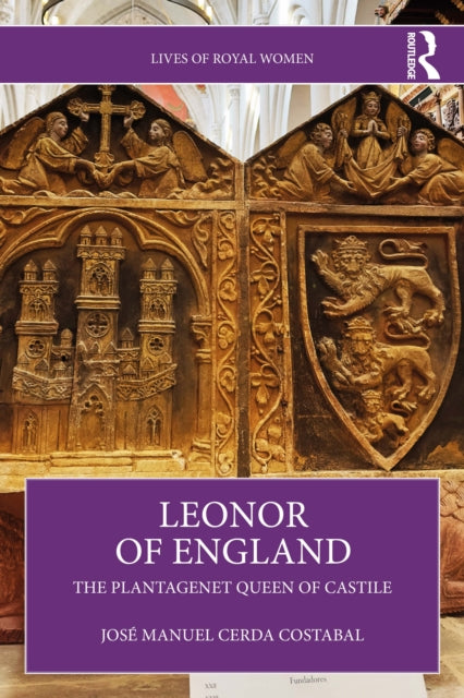 Leonor of England: The Plantagenet Queen of Castile