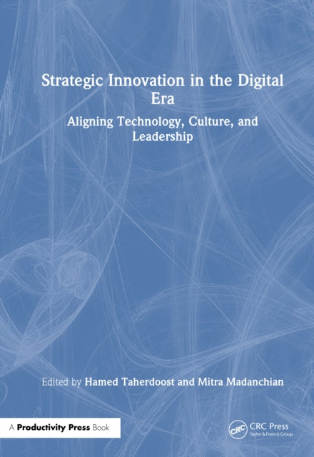 Strategic Innovation in the Digital Era: Aligning Technology, Culture, and Leadership