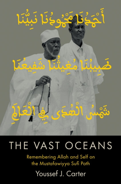 The Vast Oceans: Remembering Allah and Self on the Mustafawiyya Sufi Path