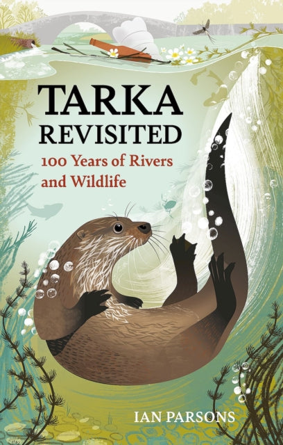Tarka Revisited: 100 Years of Rivers and Wildlife