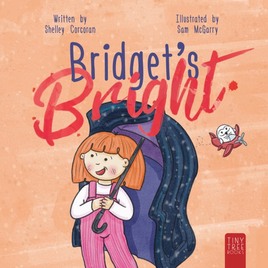 Bridget's Bright: A Courageous Picture Book for Young Readers about Overcoming Fears