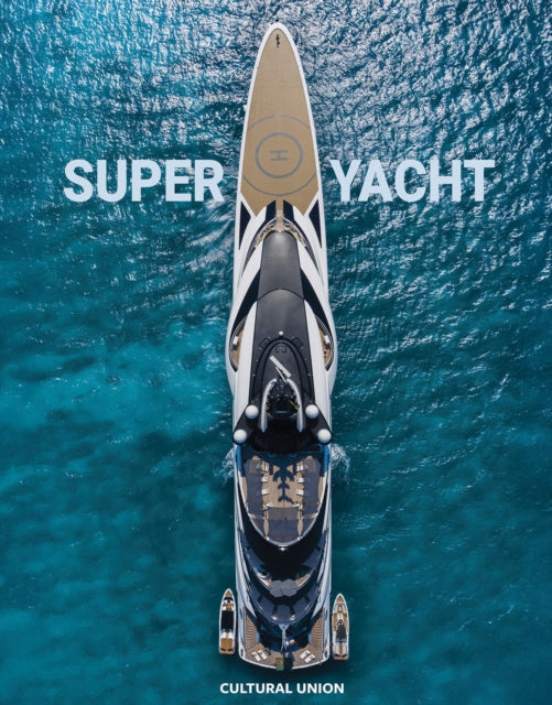 Superyacht: Inside the world's most incredible superyachts