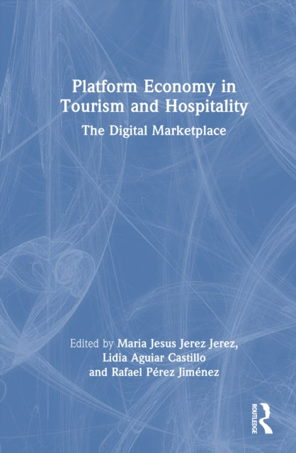 Platform Economy in Tourism and Hospitality: The Digital Marketplace