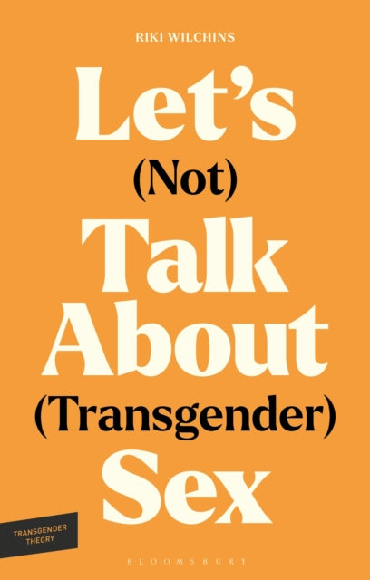 Let's (Not) Talk About (Transgender) Sex: The Erotic Erasure of Trans Desire & Sexuality