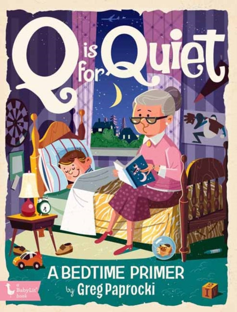 Q is for Quiet: A Bedtime Primer