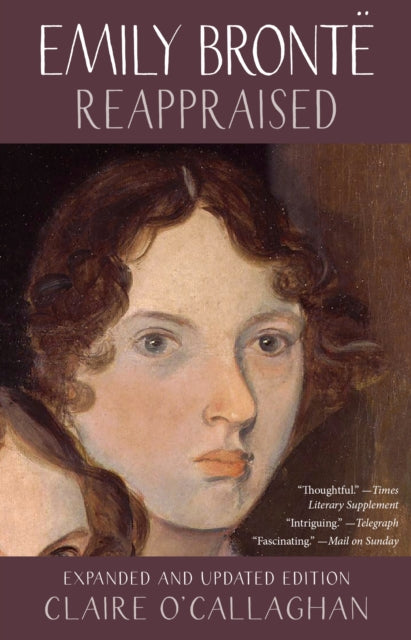 Emily Bronte Reappraised: Expanded and updated edition