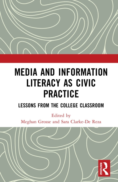 Media and Information Literacy as Civic Practice: Lessons from the College Classroom