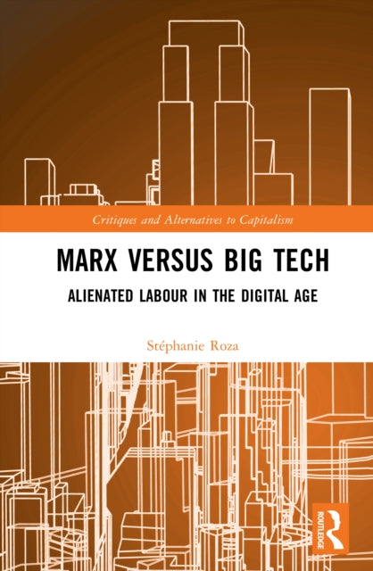 Marx versus Big Tech: Alienated Labour in the Digital Age