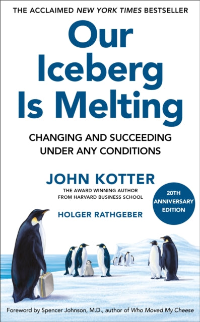 Our Iceberg Is Melting: Changing and Succeeding Under Any Conditions: 20th Anniversary Edition