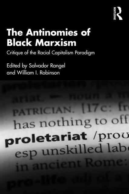 The Antinomies of Black Marxism: Critique of the Racial Capitalism Paradigm