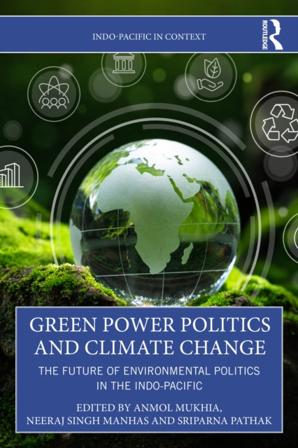 Green Power Politics and Climate Change: The Future of Environmental Politics in the Indo-Pacific