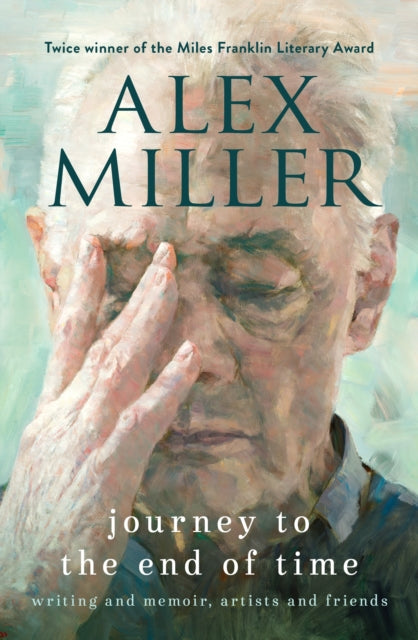 Journey to the End of Time: Writing and memoir, artists and friends
