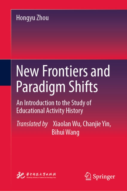 New Frontiers and Paradigm Shifts: An Introduction to the Study of Educational Activity History