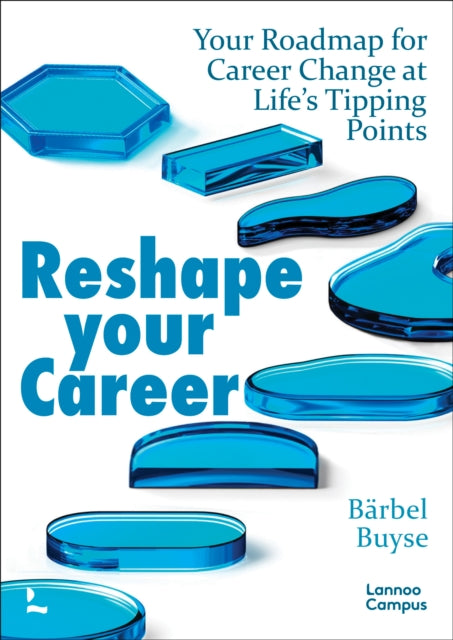 Reshape Your Career: Your Roadmap for Career Change at Life’s Tipping Points