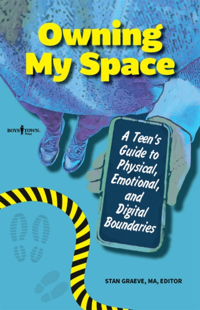 Owning My Space: A Teen's Guide to Physical, Emotional, and Digital Boundaries