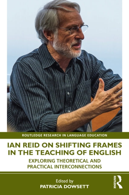 Ian Reid on Shifting Frames in the Teaching of English: Exploring Theoretical and Practical Interconnections