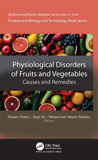 Physiological Disorders of Fruits and Vegetables: Causes and Remedies