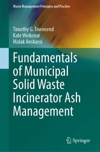 Fundamentals of Municipal Solid Waste Incinerator Ash Management