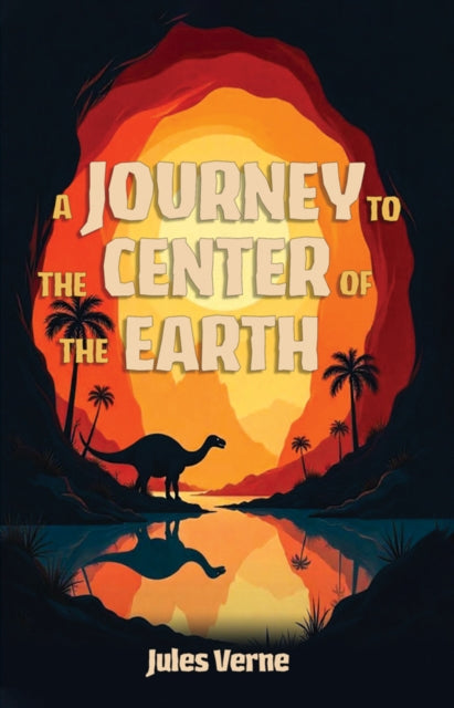 A Journey to the Center of the Earth: A Classic Adventure Beneath the Surface