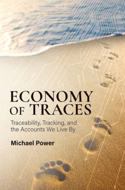 Economy of Traces: Traceability, Tracking, and the Accounts We Live By