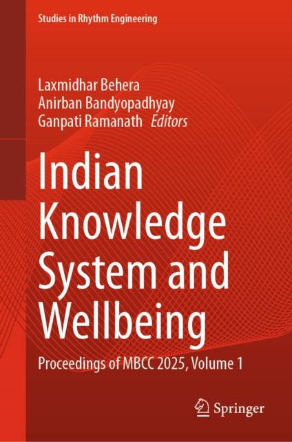 Indian Knowledge System and Wellbeing: Proceedings of MBCC 2025, Volume 1