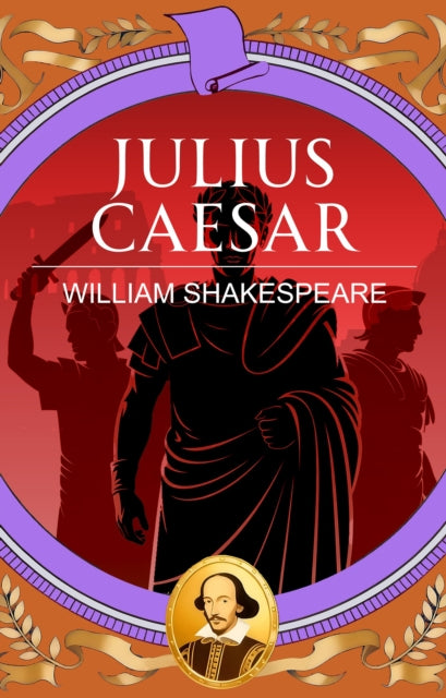 Julius Caesar: Power, Betrayal and the Fall of Caesar