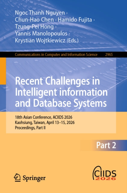 Recent Challenges in Intelligent Information and Database Systems: 18th Asian Conference, ACIIDS 2026, Kaohsiung, Taiwan, April 13–15, 2026, Proceedings, Part II