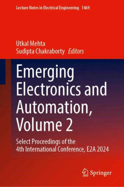 Emerging Electronics and Automation, Volume 2: Select Proceedings of the 4th International Conference, E2A 2024