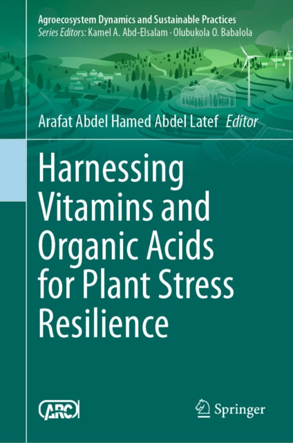 Harnessing Vitamins and Organic Acids for Plant Stress Resilience