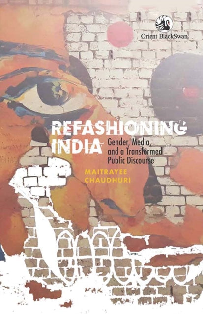 Refashioning India: Gender, Media, and a Transformed Public Discourse