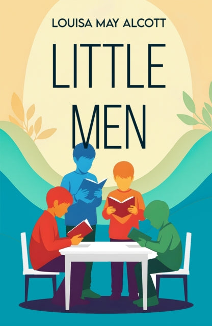 Little Men: A Classic Tale of Family, Growth and Friendship