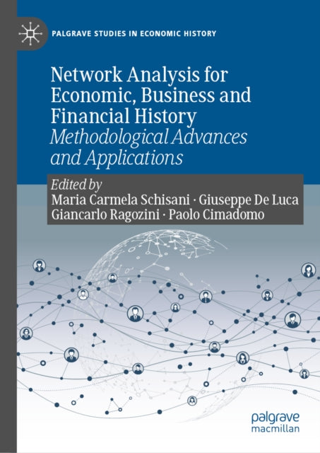 Network Analysis for Economic, Business and Financial History: Methodological Advances and Applications