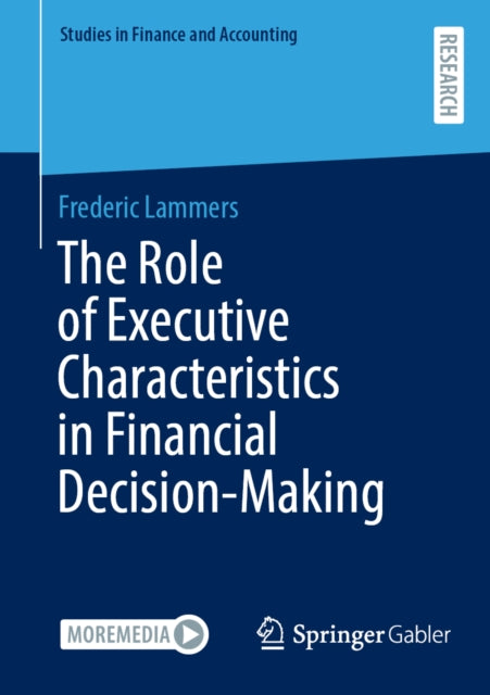 The Role of Executive Characteristics in Financial Decision-Making