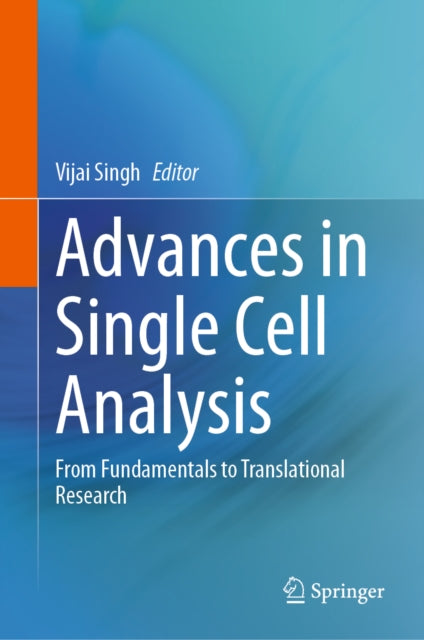 Advances in Single Cell Analysis: From Fundamentals to Translational Research