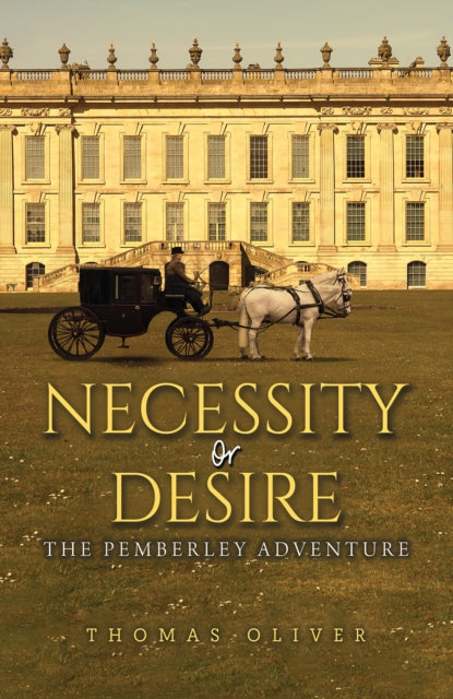 Necessity or Desire: The Pemberley Adventure