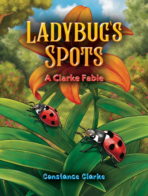 Ladybug's Spots: A Clarke Fable