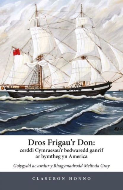 Dros Frigau’r Don: cerddi Cymraesau’r bedwaredd ganrif ar bymtheg yn America