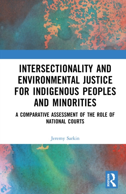 Intersectionality and Environmental Justice for Indigenous Peoples and Minorities: A Comparative Assessment of the Role of National Courts