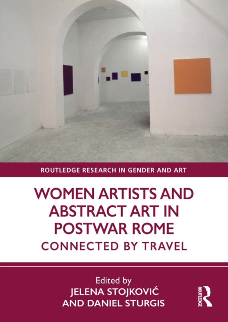 Women Artists and Abstract Art in Postwar Rome: Connected by Travel