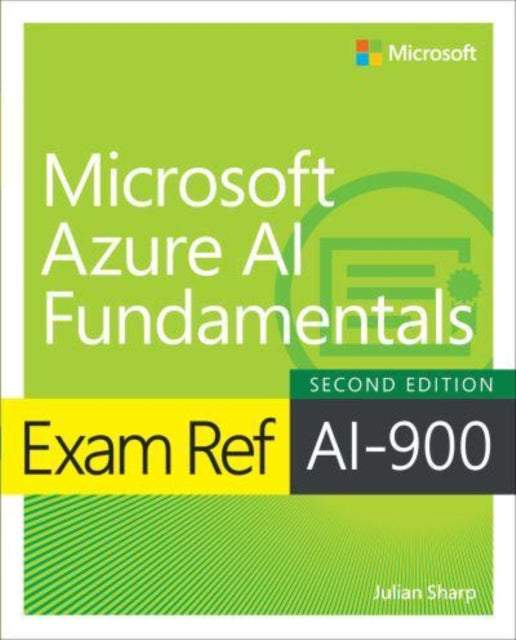 Exam Ref AI-900 Microsoft Azure AI Fundamentals